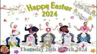 Easter Show Part 1, 7:30pm 28th March 2024