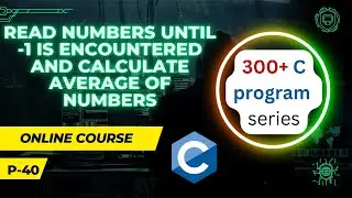 Read numbers until 1 is encountered and Calculate average of numbers #40