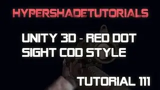 111-HyperShadeTutorials -Unity 3D FPS Red Dot Sight COD Style