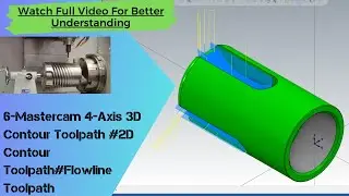 6-Mastercam 4-Axis 3D Contour Toolpath 