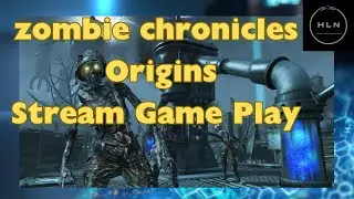 Zombie Chronicles “Origins” Stream Game Play