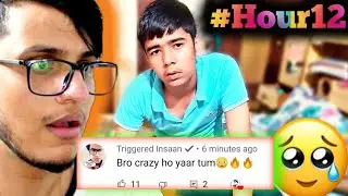 I wrote @triggeredinsaan For 12 Hours (He Reacted 🔥🔥)