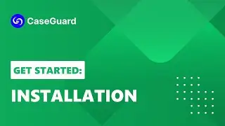 Getting Started: Installation | CaseGuard Studio