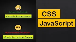Check internet connectivity status with CSS and JavaScript Full Video https://youtu.be/b2oIezlMITg