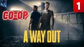 A Way Out ➤ Часть 1 КООП Прохождение на русском ◉ ПОБЕГ
