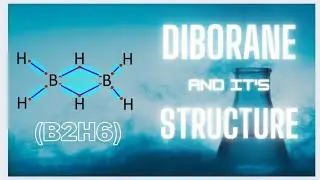 DIBORANE STRUCTURE AND IT'S PREPARATION