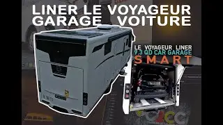 LINER AVEC GARAGE VOITURE !! PRESENTATION CAMPING-CAR LE VOYAGEUR LINER 9.3 QD CAR _ 2021 *VENDU*