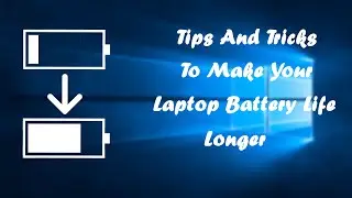 5 Tip's and Trick's To Make Your Laptop Battery Life Longer || Win10