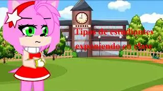 Tipos de estudiantes exponiendo en clase (Versión Sonic)/ Gacha club/ Man456 el erizo