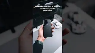 HUAWEI Pura 70 Ultra in 40 secs. #huaweipura70ultra #huaweimobile #huawei