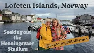 Norway's Lofeten Islands and visit to Henningsvaer