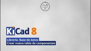 KiCad 8. Librería de base de datos. Crear nueva tabla de componentes