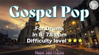 Gospel Pop Jam for【Drums】Bb major 78bpm No Drums Backing Track