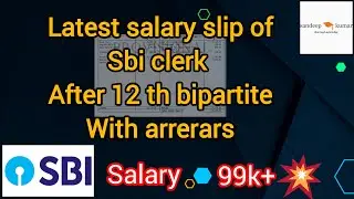 LATEST SALARY SLIP OF SBI CLERK AFTER 12th BIPARTITE WITH ARRERARS 2024