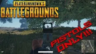 PlayerUnknown's Battlegrounds - Pistol Only Challenge