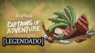 [LEGENDADO] Captains of Adventure - On Yule Tides | Music Video Oficial do Sea of Thieves