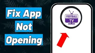 How to Fix And Solve Football Tv App Not Opening