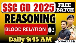 REASONING BLOOD RELATION CLASS 2 | SSC GD 2025 EXAM | RPF SI/CT BSF ITBP CISF CRPF SSB AR HCM & ASI