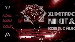 XLimit FDC | KING KNU 2018 | Nikita Kobylchuk