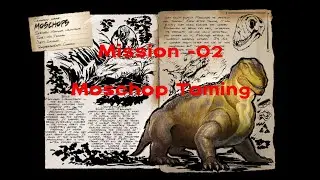 Mission 02 ( Moschop Taming )