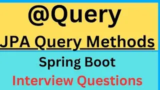 @Query Annotation | Spring Boot | Spring Data JPA Query Methods| Query Methods Example