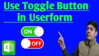 How To Use Toggle Button in Ms Excel Using Userform VBA With Easy And Simple Button Part 2