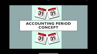 #6 Accounting Period Concept in GAAP || Accounting Concepts