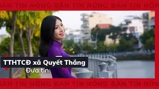Bản tin Trung tâm học tập cộng đồng xã Quyết Thắng