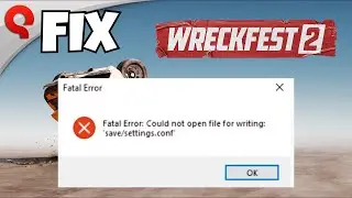 Fix Wreckfest 2 Fatal Error Could Not Open File for Writing  PC Crash Solution