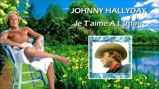 Johnny Hallyday - Je T'aime A L'infini
