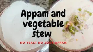 ஆப்பம் | Appam & Vegetable  Stew Combo Breakfast Meal - No Soda, No Yeast  / Healthy Breakfast