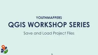 QGIS Workshop Series: Saving and Loading Project Files