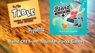 To the Table - Episode 130  Blend Off (Jr. Variant) Playthrough and Review