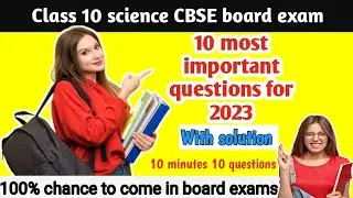 10 most important questions for class 10 CBSE board exam 2023