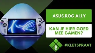 Hoe goed kan je gamen op de ASUS ROG Ally? - XBNL Kletspraat