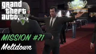 Grand Theft Auto V - Mission #71 - Meltdown