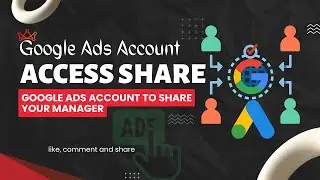 👉Google Ads Account access Sharing on google ads Manager Account Tracking by GTM