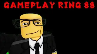 gameplay ring 88 (простите за долгое отсутствие)