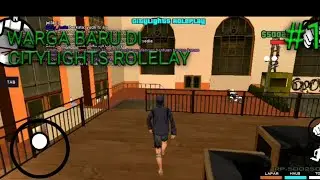 HARI PERTAMA DI CITYLIGHTS RP GTA SAMP ANDROID|PC