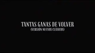 Carlos Zaur - Tantas Ganas De Volver (Versión Nuevós Clásicos)
