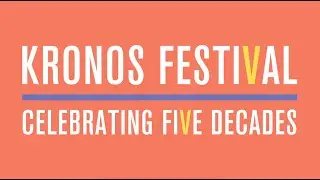 Kronos Festival 2024 Trailer