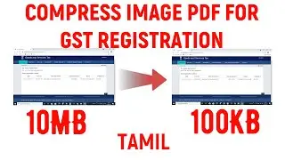 Compress Image, PDF,  10MB to 100KB for GST Registration
