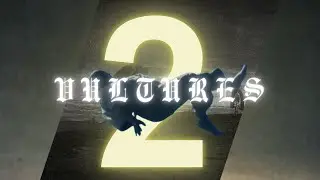Listening to VULTURES 2 be like...