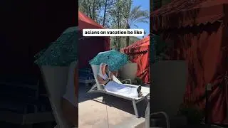 asians on vacation be like