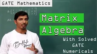Lecture 2 (Linear Algebra) - Matrix Algebra: Multiplication, Equality, Addition etc. (हिंदी में)
