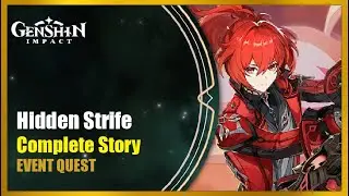 Hidden Strife - Complete Story | Genshin Impact