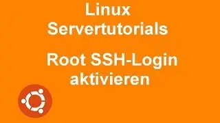 Ubuntu 18.04 Server | SSH Login für root Nutzer aktivieren