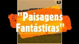Paisagens Fantásticas