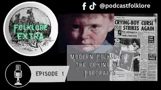 Folklore Extra | Episode 1 | The Crying Boy Portraits