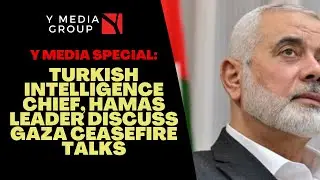 Turkish intelligence chief, Hamas leader discuss Gaza ceasefire talks
